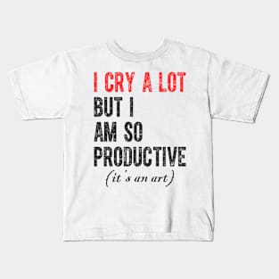 I Cry A Lot But I Am So Productive  It's An Art - Taylor Swift Kids T-Shirt